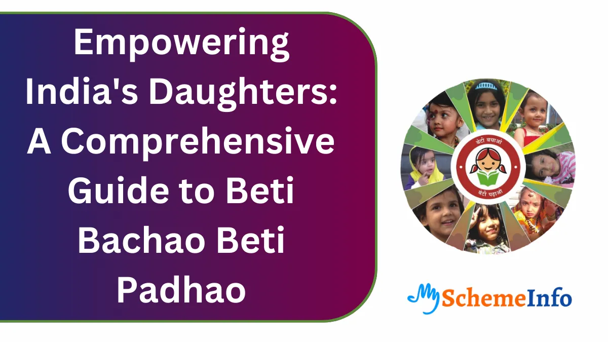Empowering India’s Daughters: A Comprehensive Guide to Beti Bachao Beti Padhao Beti Bachao Beti Padhao