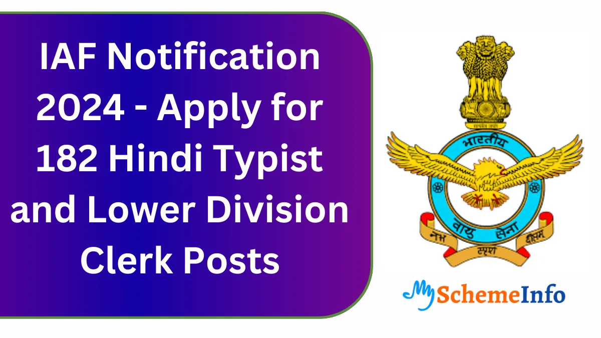 IAF Notification 2024 – Apply for 182 Hindi Typist and Lower Division Clerk Posts IAF Notification 2024