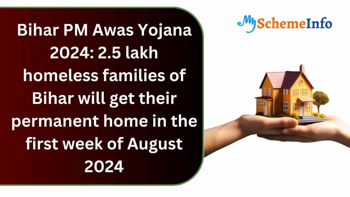 Bihar PM Awas Yojana 2024: 2.5 Lakh Homeless Families to Get Permanent Homes This August Bihar PM Awas Yojana 2024