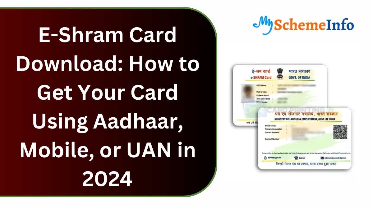 E-Shram Card Download: How to Get Your Card Using Aadhaar, Mobile, or UAN in 2024 E-Shram Card Download