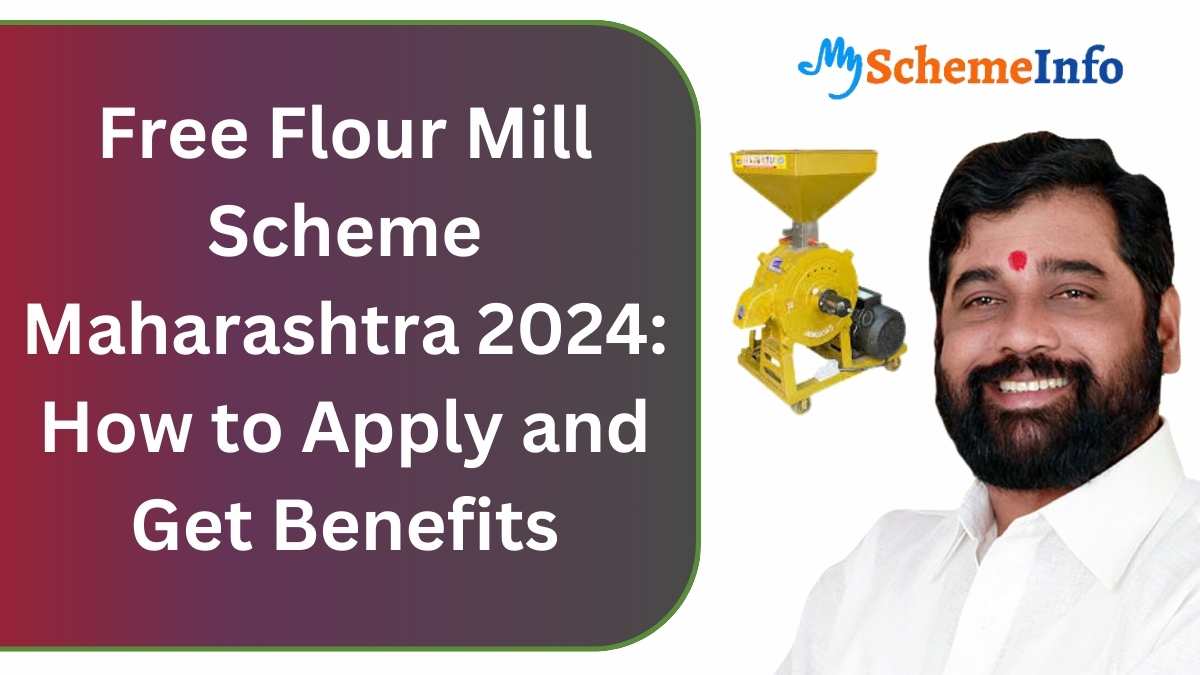 Free Flour Mill Scheme Maharashtra 2024: How to Apply and Get Benefits Free Flour Mill Scheme