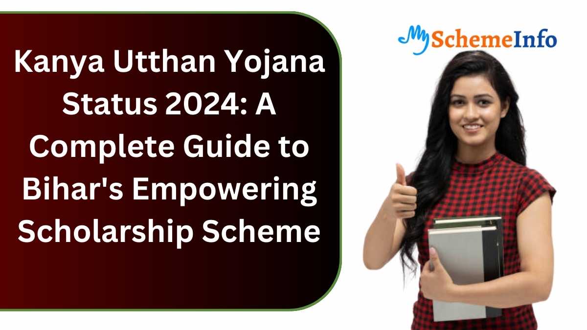 Kanya Utthan Yojana Status 2024: A Complete Guide to Bihar’s Empowering Scholarship Scheme Kanya Utthan Yojana Status 2024