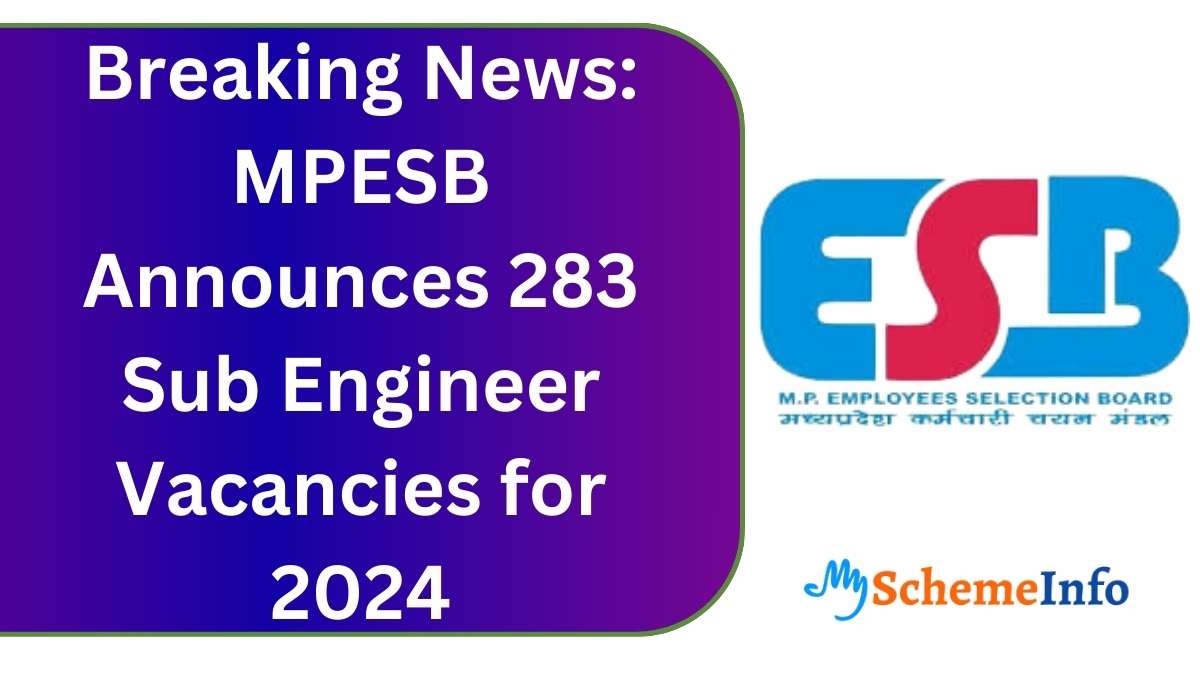 Breaking News: MPESB Announces 283 Sub Engineer Vacancies for 2024 MPESB Announces 283 Sub Engineer Vacancies