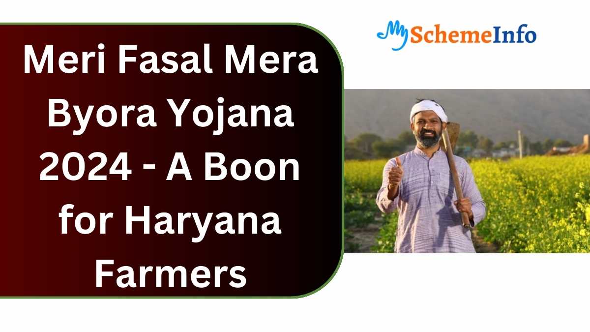 Meri Fasal Mera Byora Yojana 2024 – A Boon for Haryana Farmers Meri Fasal Mera Byora Yojana 2024