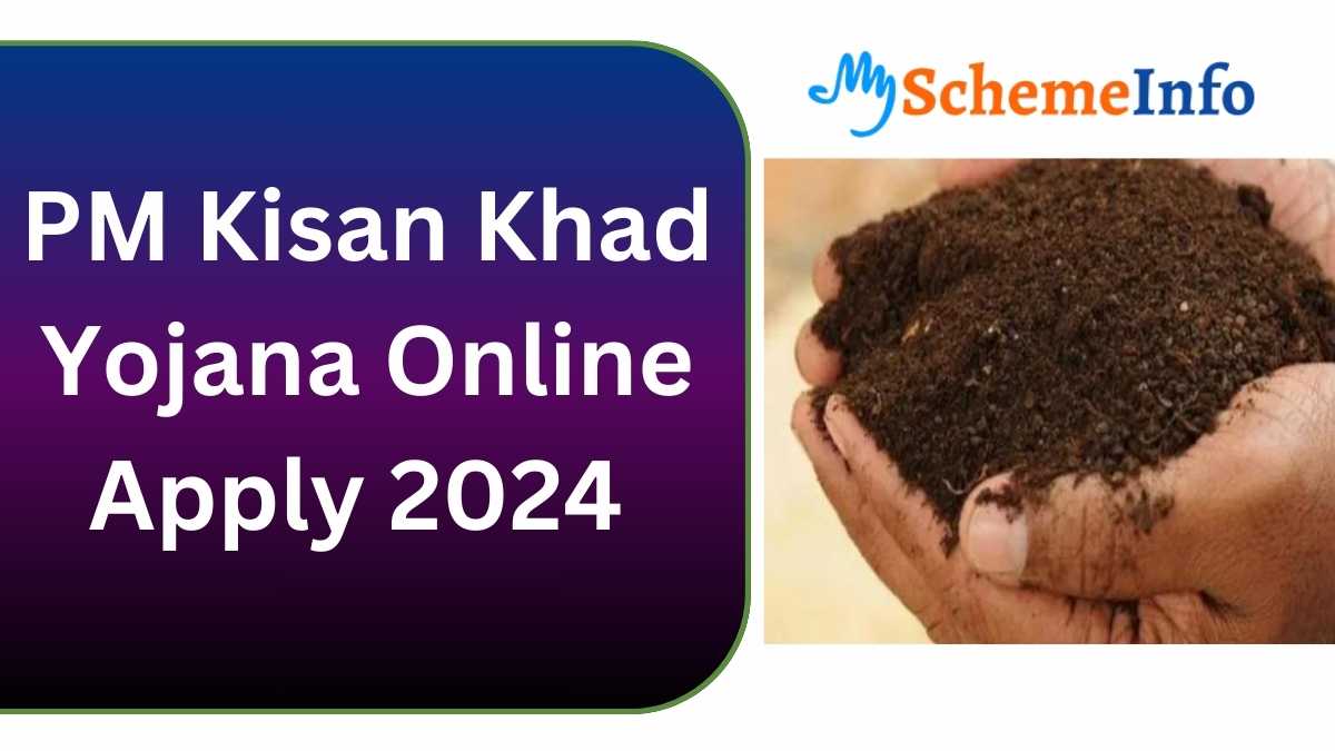 PM Kisan Khad Yojana Online Apply 2024 – Get ₹5000 Financial Aid PM Kisan Khad Yojana Online Apply 2024