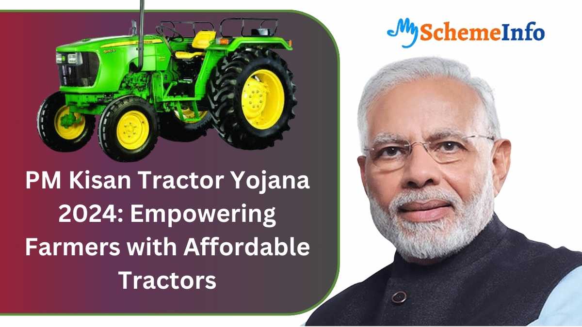 PM Kisan Tractor Yojana 2024: Empowering Farmers with Affordable Tractors PM Kisan Tractor Yojana 2024